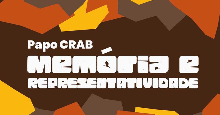 Papo CRAB  Memória e Representatividade